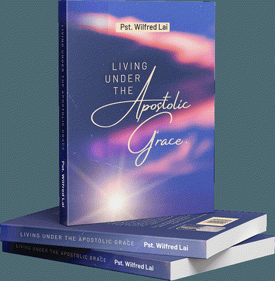 Living Under the Apostolic Grace by Pastor Wilfred Lai