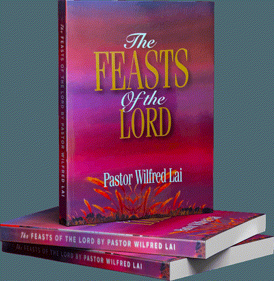 The Feasts of the Lord by Pastor Wilfred Lai
